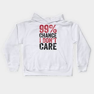 99% Chance I Don't Care Kids Hoodie